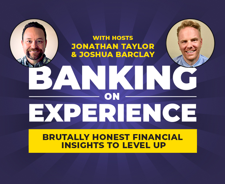 Banking on Experience Podcast cover art, featuring Joshua Barclay and Jon Taylor